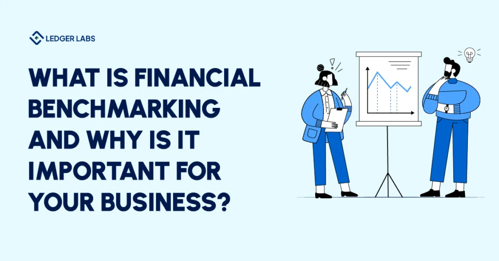 What is Financial Benchmarking and Why Is It Important for Your Business?