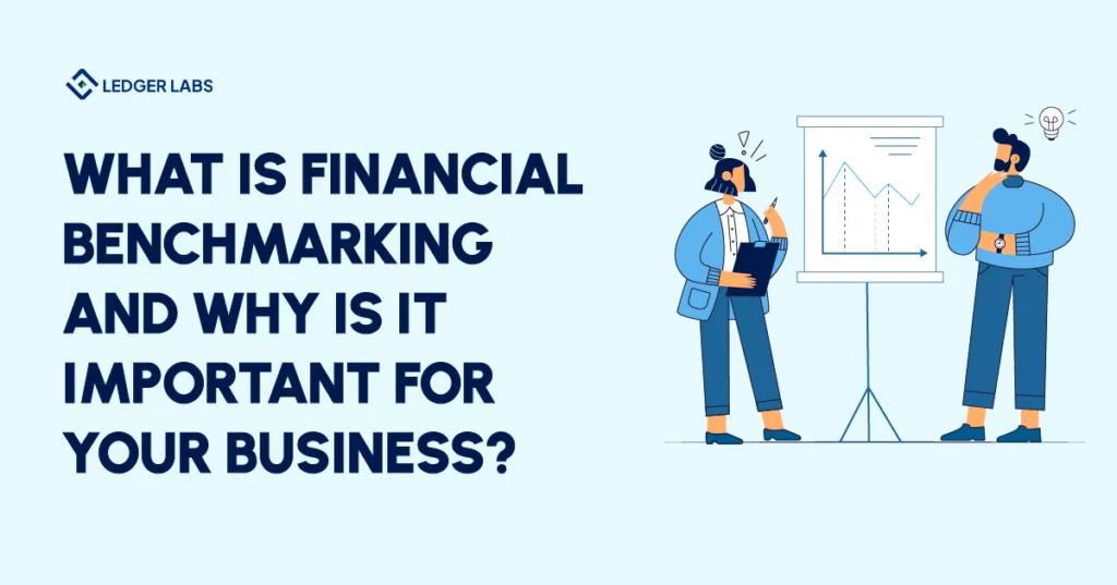 What is Financial Benchmarking and Why Is It Important for Your Business?