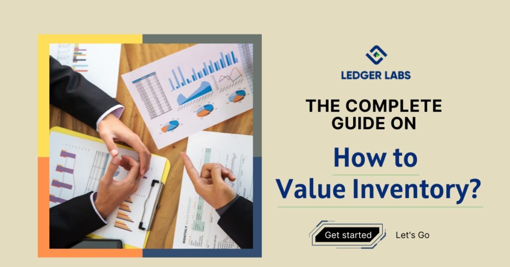 The Complete Guide on How to Value Inventory?