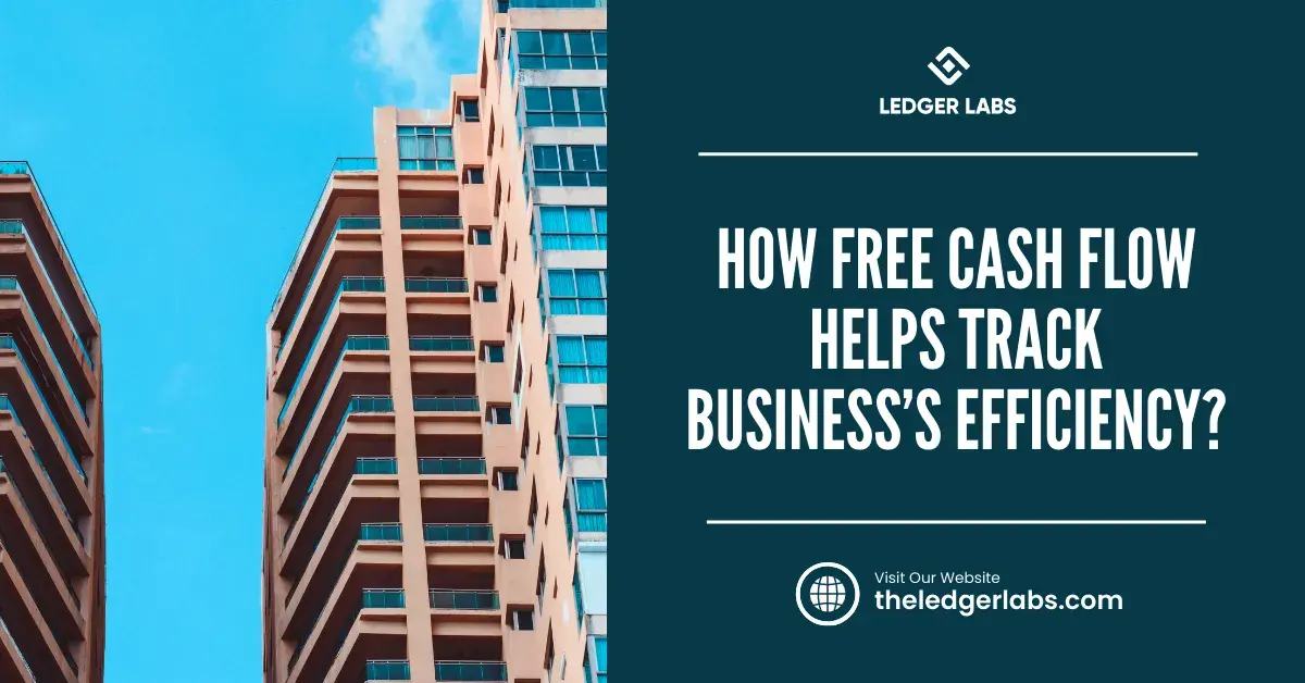 How Free Cash Flow Helps Track Business’s Efficiency?