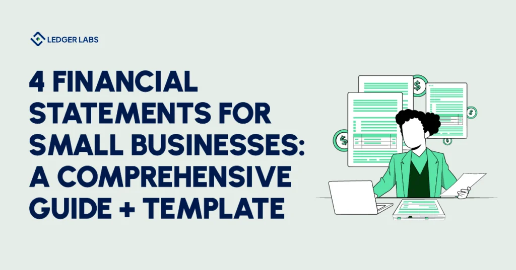 4 Financial Statements for Small Businesses: A Comprehensive Guide + Template