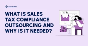 What is sales tax compliance outsourcing and why do you need it