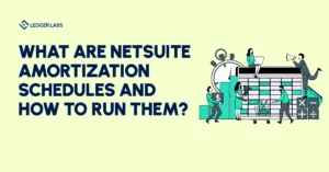 What are NetSuite Amortization Schedules and how to run them?