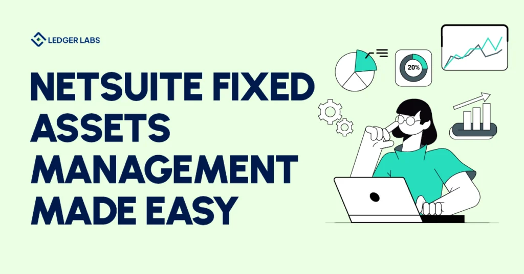 NetSuite Fixed Asset Management: How Our CPA Team Sets It Up Right