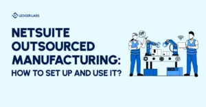 netsuite outsourced manufacturing