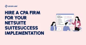 Hire a CPA Firm for Your NetSuite SuiteSuccess Implementation