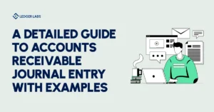 A Detailed Guide to Accounts Receivable Journal Entry with Examples