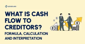 What is Cash Flow to Creditors? Formula, Calculation and Interpretation