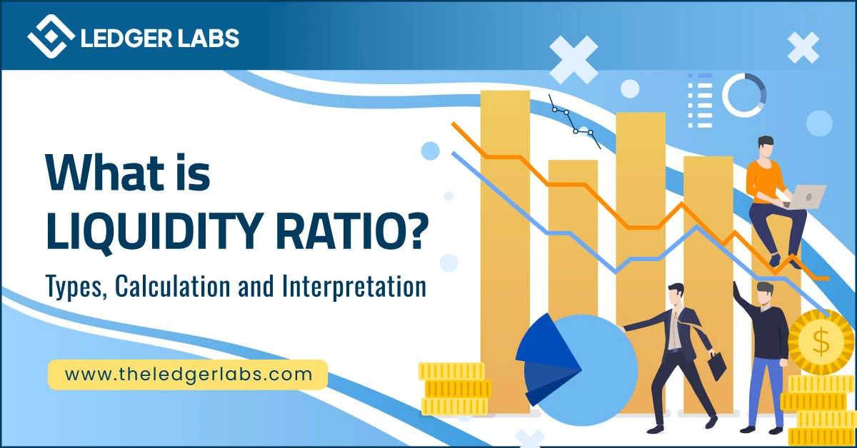 What is liquidity ratio? Types, calculation and interpretation