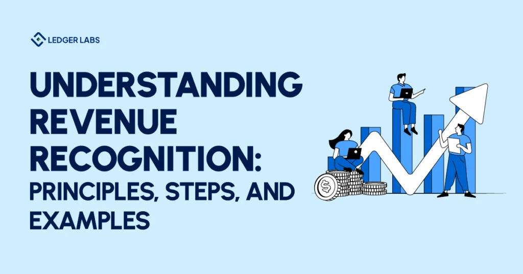 Understanding Revenue Recognition: Principles, Steps, and Examples