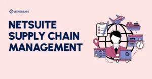 Netsuite Supply Chain Management