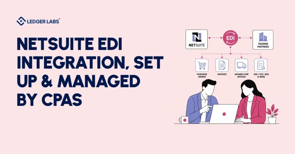 NetSuite EDI Integration, Set Up & Managed by CPAs