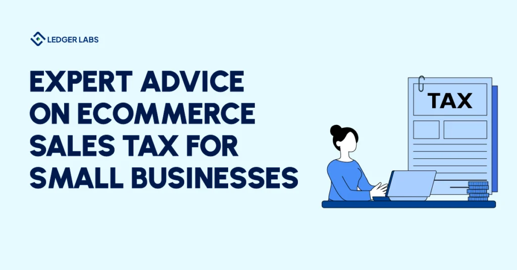Ecommerce Sales Tax Decoded: Expert Advice on Sales Tax Concerns for Small Businesses 