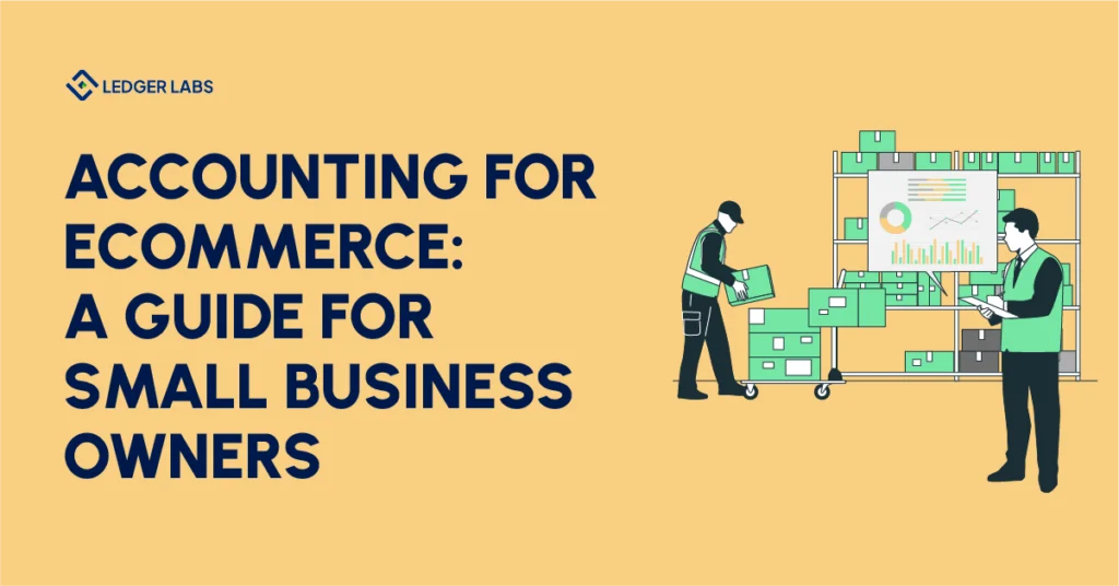 Accounting For Ecommerce: A Guide For Small Business Owners