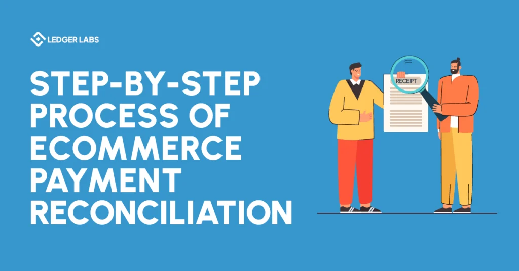 Step-by-Step Process of Ecommerce Payment Reconciliation