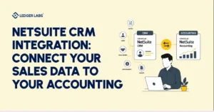 NetSuite CRM Integration: Connect Your Sales Data to Your Accounting