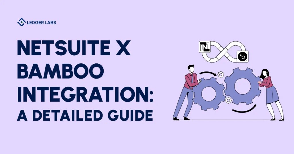 Netsuite x Bamboo Integration: A Detailed Guide