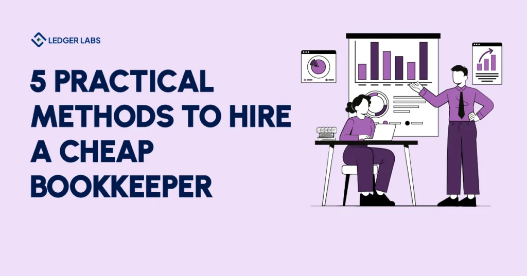 5 practical methods to hire a cheap bookkeeper