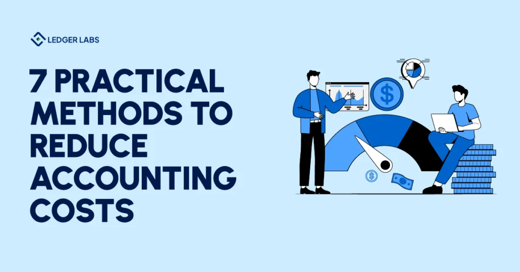 7 Practical Methods to Reduce Accounting Costs