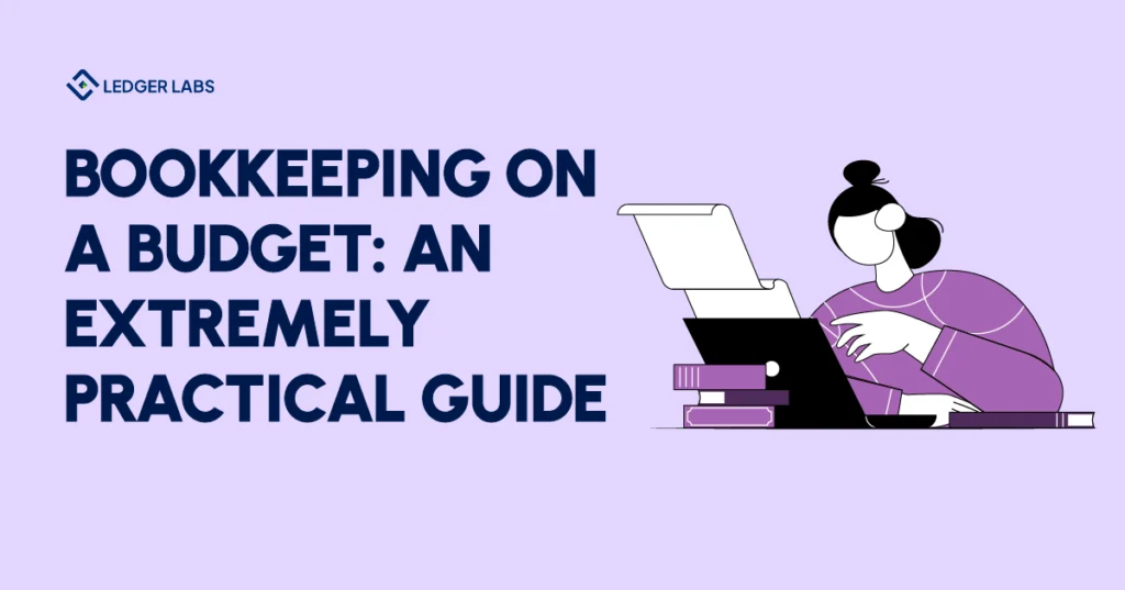 Bookkeeping on a budget: An extremely practical guide