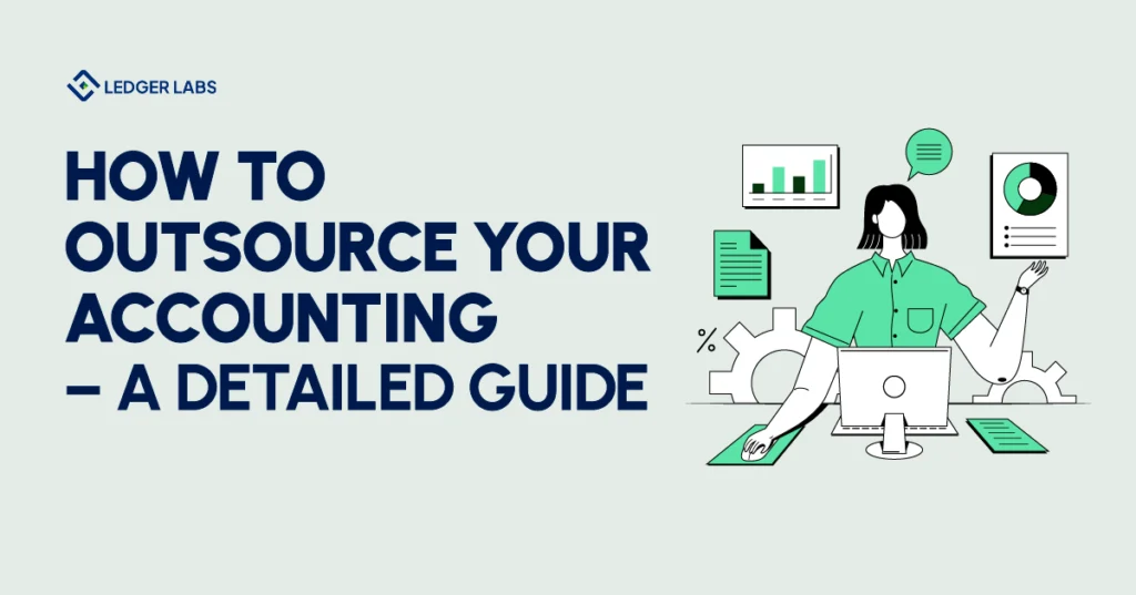 How to Outsource Your Accounting – A Detailed Guide