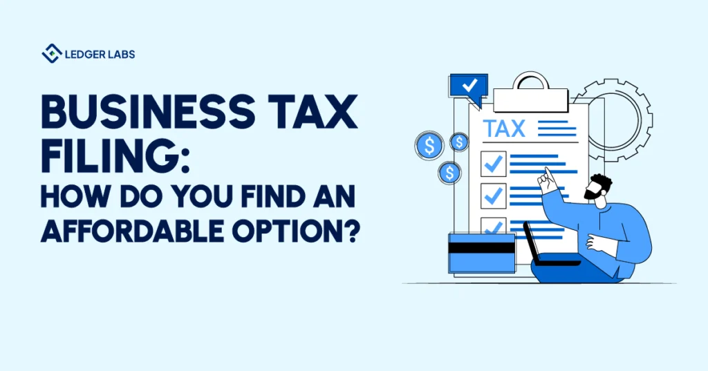 Business Tax Filing: How do you find an affordable option