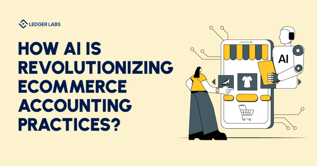 How AI is Revolutionizing eCommerce Accounting Practices?