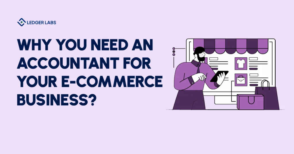 Why you need an accountant for your e-commerce business?