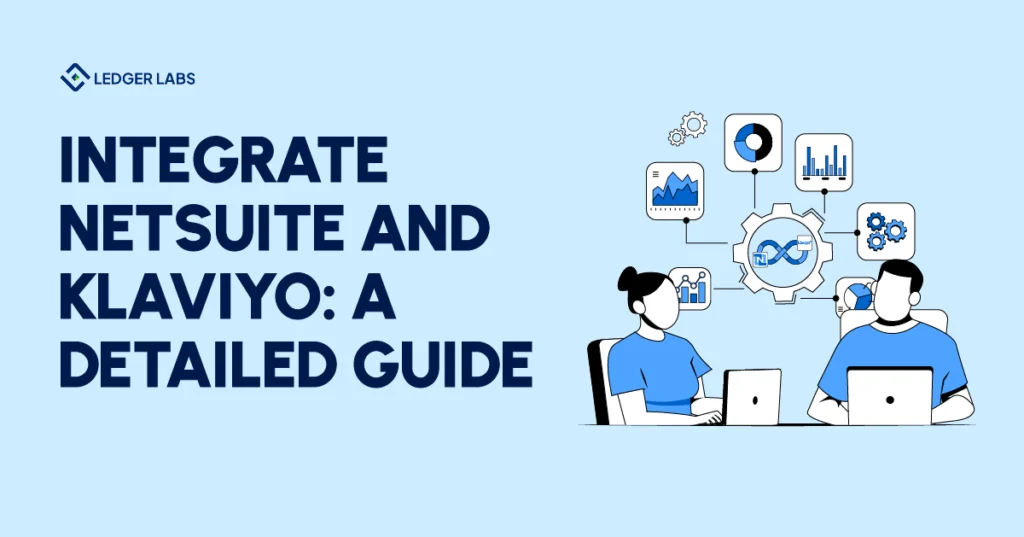 Integrate Netsuite and Klaviyo: A Detailed Guide