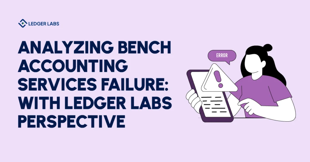 Analyzing Bench Accounting Services Failure : With Ledger Labs Perspective