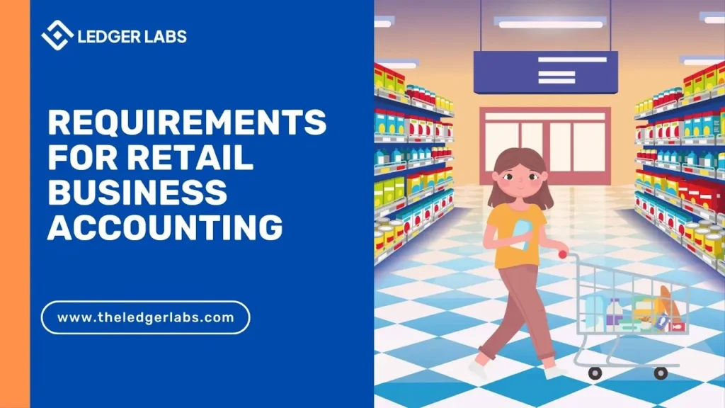 Requirements for retail business accounting