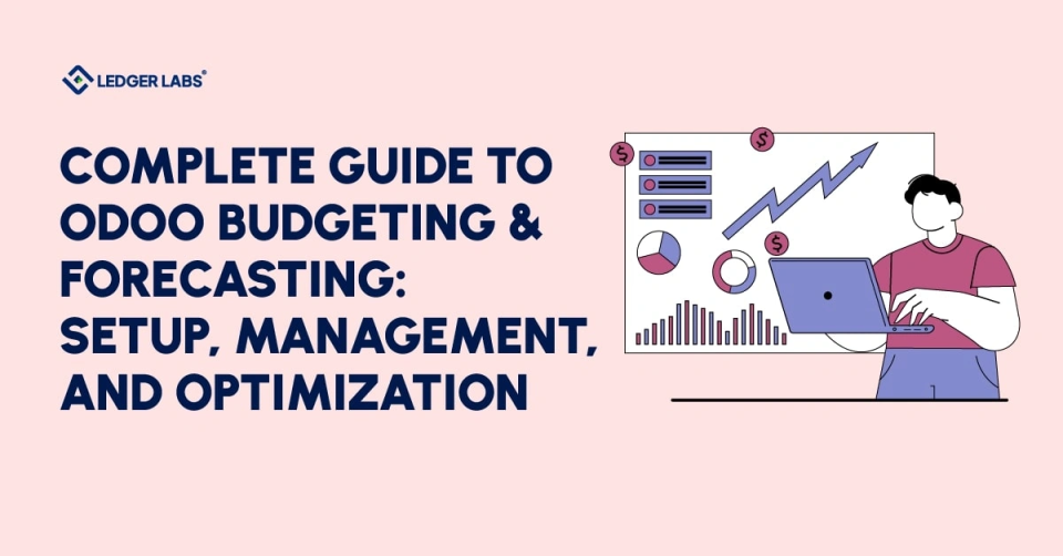 Complete Guide to Odoo Budgeting & Forecasting: Setup, Management, and Optimization