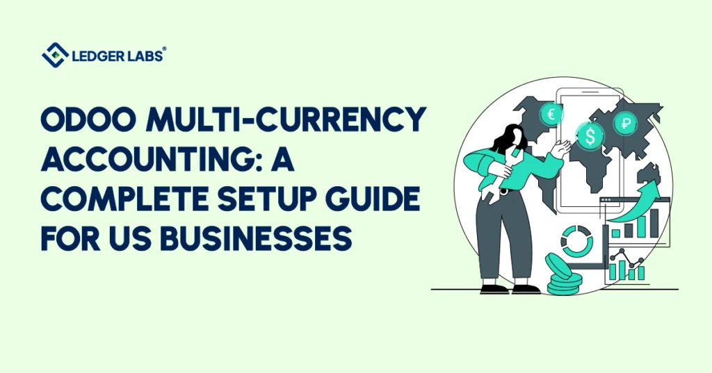 Odoo Multi-Currency Accounting: A Complete Setup Guide for US Businesses