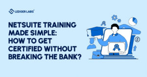 NetSuite Training Made Simple: How to Get Certified Without Breaking the Bank