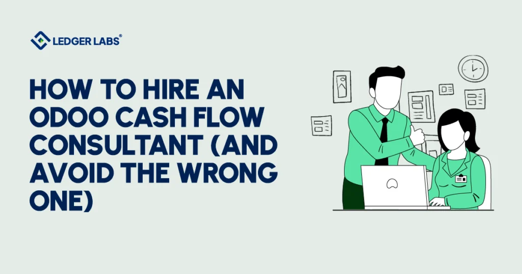 How to Hire an Odoo Cash Flow Consultant (And Avoid the Wrong One)