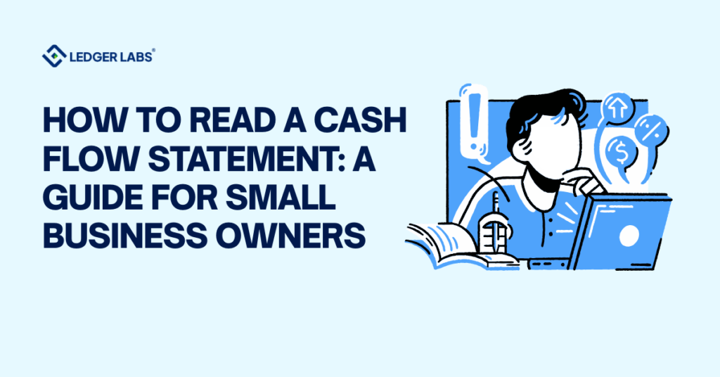How to Read a Cash Flow Statement: A Guide for Small Business Owners