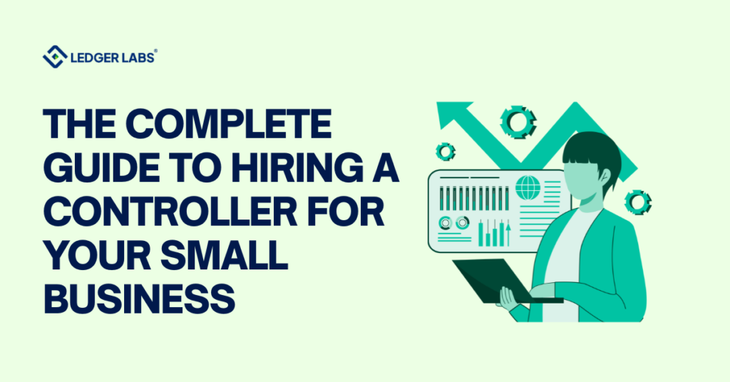 The Complete Guide to Hiring a Controller for Your Small Business