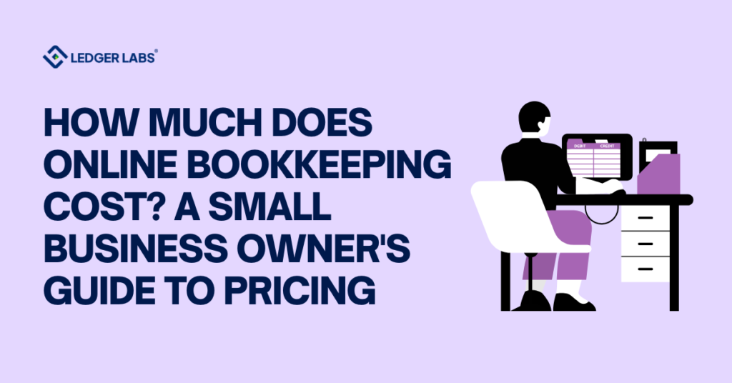 How Much Does Online Bookkeeping Cost? A Small Business Owner’s Guide to Pricing