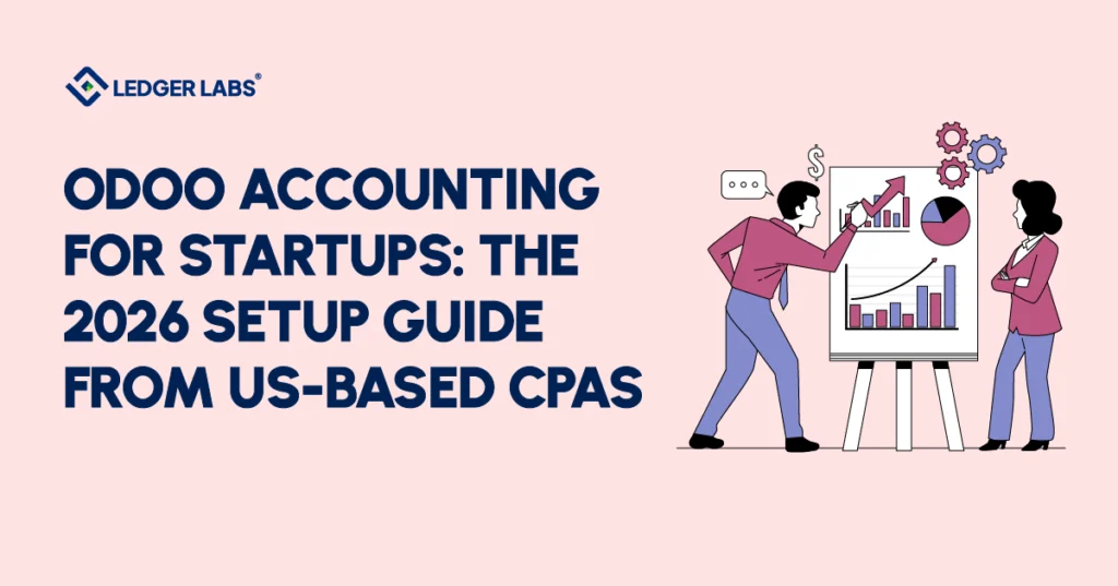 Odoo Accounting for Startups: The 2026 Setup Guide from US-Based CPAs