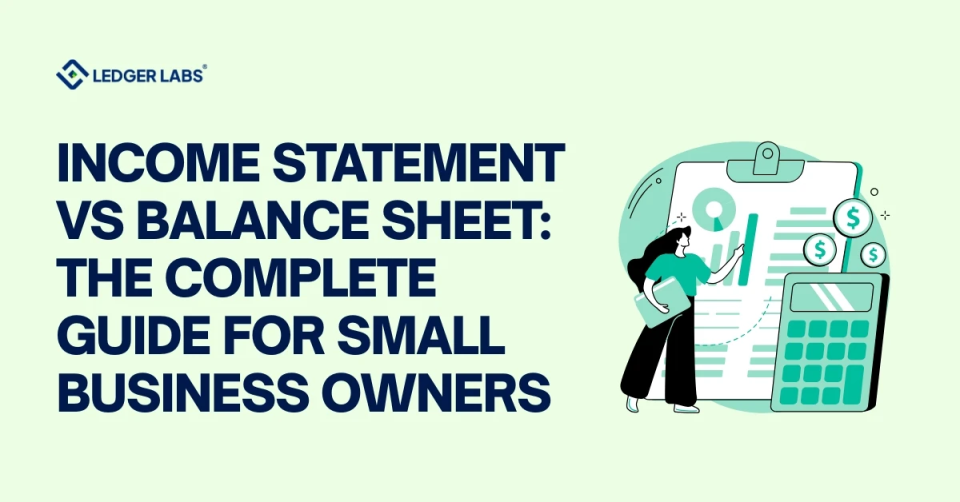 Income Statement vs Balance Sheet: The Complete Guide for Small Business Owners