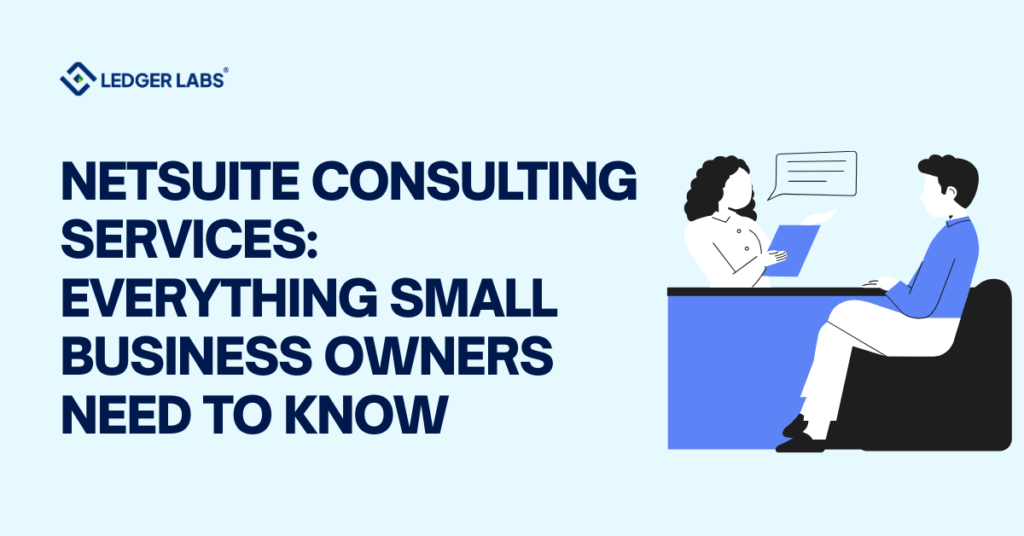NetSuite Consulting Services: Everything Small Business Owners Need to Know