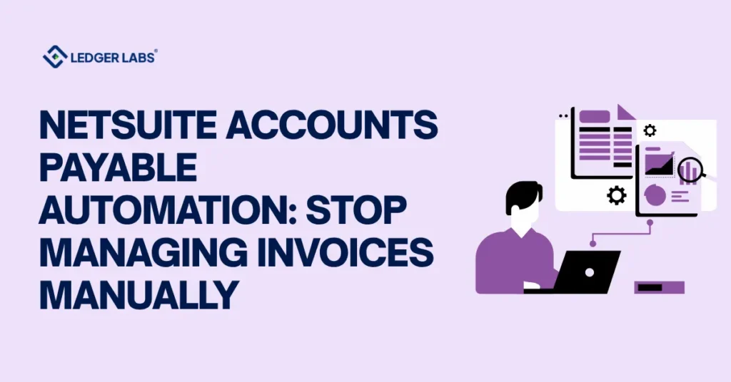 NetSuite Accounts Payable Automation: Stop Managing Invoices Manually