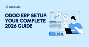Odoo ERP Setup: Your Complete 2026 Guide