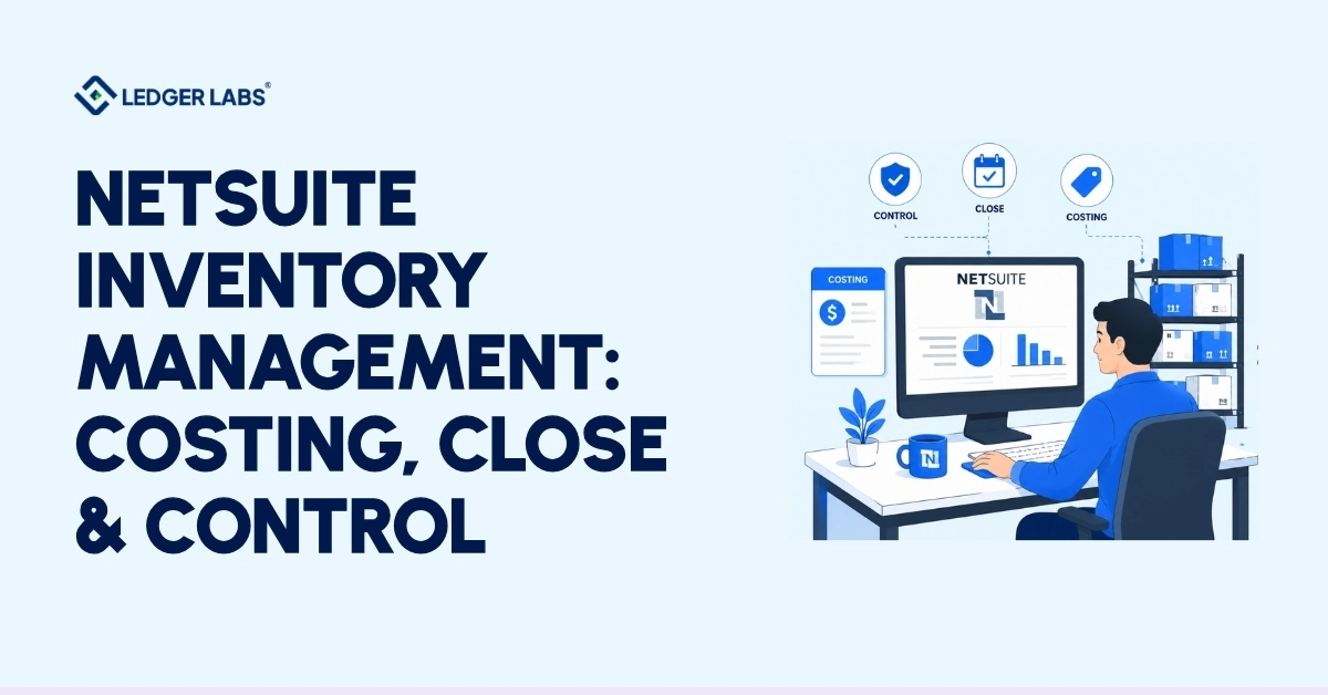 NetSuite Inventory Management: Costing, Close & Control