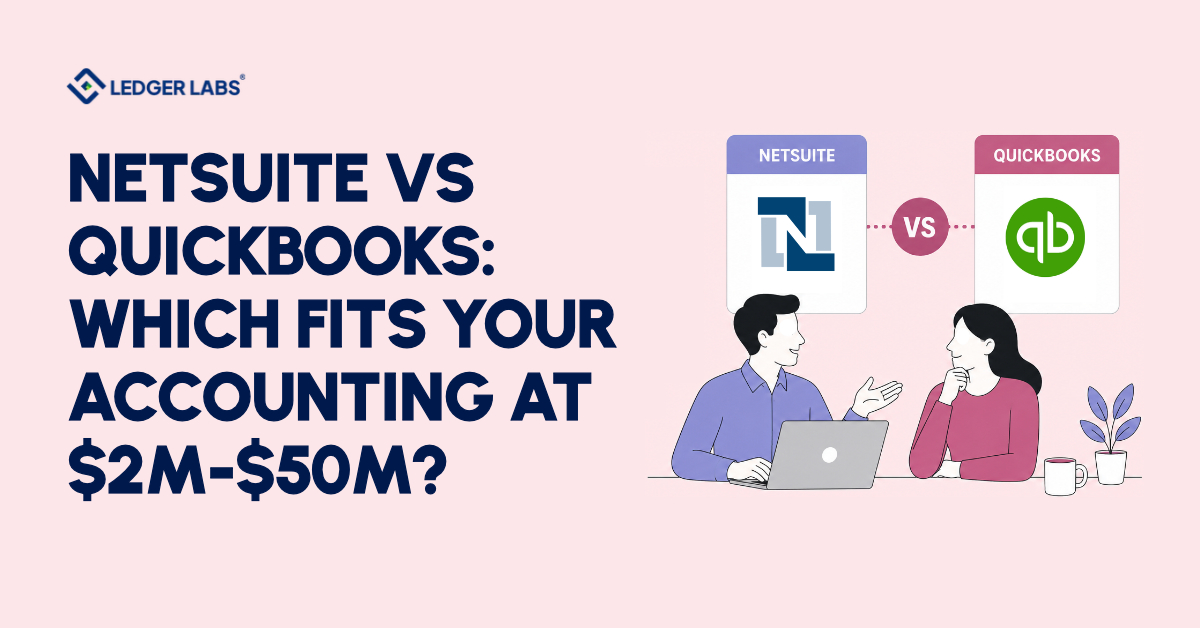 NetSuite vs QuickBooks: Which Fits Your Accounting at $2M-$50M?