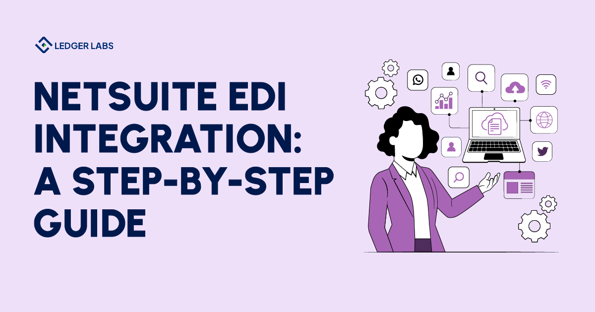 NetSuite EDI Integration A Step-By-Step Guide